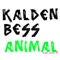 Animal - Kalden Bess lyrics