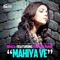 Mahiya Ve (feat. Hadiqa Kiani) - Khiza lyrics