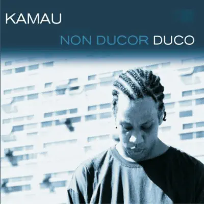 Non Ducor Duco - Kamau