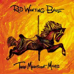 These Magnificent Miles - Red Wanting Blue