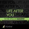 Stream & download Life After You - (Originally Performed By Daughtry) [Karaoke / Instrumental] - Single