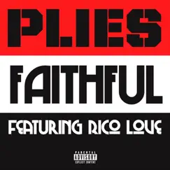Faithful (feat. Rico Love) - Single by Plies album reviews, ratings, credits