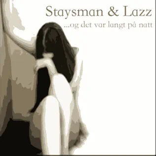 Album herunterladen Staysman & Lazz - Og Det Var Langt På Natt