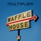 Waffle House - Multiplier lyrics