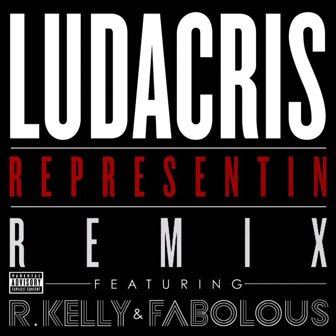 Ludacris - Representin (Remix) [feat. R. Kelly & Fabolous] - Single