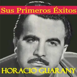 Sus Primeros Éxitos - Horacio Guarany