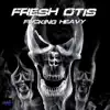 Stream & download F*****g Heavy - Single