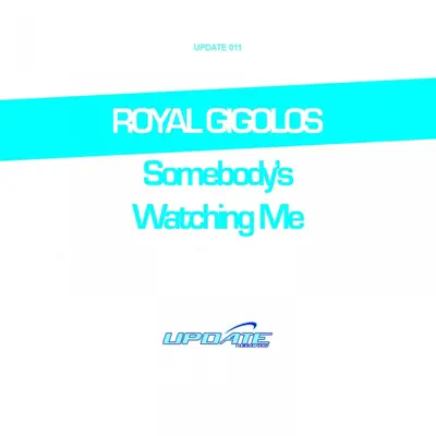 Somebody's Watching Me - Single - Royal Gigolos