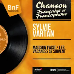 Madison Twist / Les vacances se suivent (feat. Eddie Vartan et son orchestre) [Mono Version] - Single - Sylvie Vartan