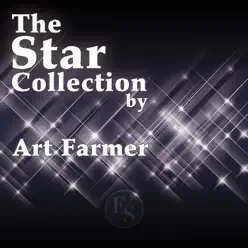 The Star Collection By Art Farmer - Art Farmer The Star Collection By Art Farmer - Art Farmer