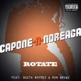 Rotate [feat. Busta Rhymes & Ron Browz] - Single by Capone-N-Noreaga album reviews, ratings, credits