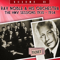 Ray Noble and His Orchestra - The HMV Sessions 1930-1934, Vol. 11 artwork