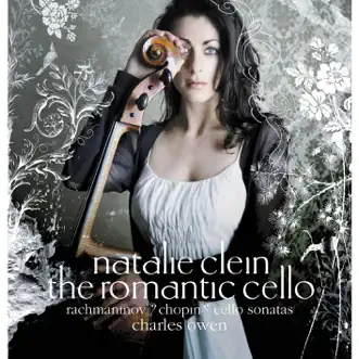 The Romantic Cello - Rachmaninov: Chopin: Cello Sonatas by Charles Owen & Natalie Clein album reviews, ratings, credits