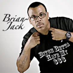 Bitch Betta Have My Money (feat. Baldie) - Single by Brian Jack and the Zydeco Gamblers album reviews, ratings, credits