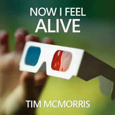 Now I Feel Alive - Single - Tim McMorris