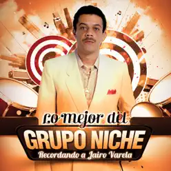 Lo Mejor Del Grupo Niche - Recordando a Jairo Varela - Grupo Niche
