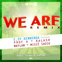 We Are (Remix) [feat. Profa, Kalash, Maylan & Sadik] - Single by Esy Kennenga album reviews, ratings, credits