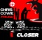 Closer (X-Cabs Remix) [feat. Rai] - Chris Cowie lyrics