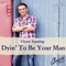Dyin' to Be Your Man - Chase Sansing lyrics