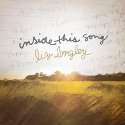 Inside This Song - EP - Liz Longley Inside This Song - EP - Liz Longley