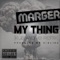 My Thing Dubstep Remix (feat. Sibling) - Marger lyrics