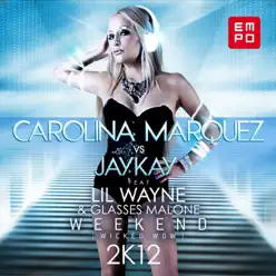 Week End (Wicked Wow) [feat. Lil Wayne & Glasses Malone] - EP - Carolina Marquez