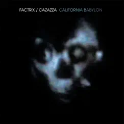 California Babylon (Bonus Track Version) by Factrix & Monte Cazazza album reviews, ratings, credits