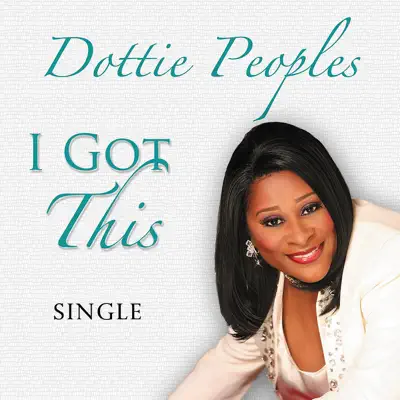 I Got This - Single - Dottie Peoples