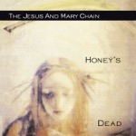 THE JESUS & MARY CHAIN - Far Gone and Out