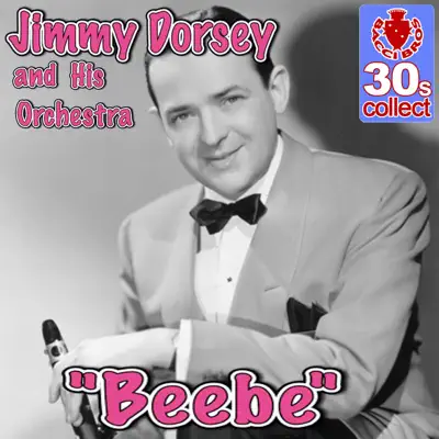 Beebe - Single - Jimmy Dorsey & His Orchestra