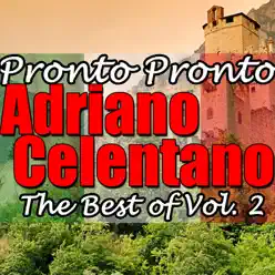 Pronto Pronto: The Best of Vol. 2 - Adriano Celentano
