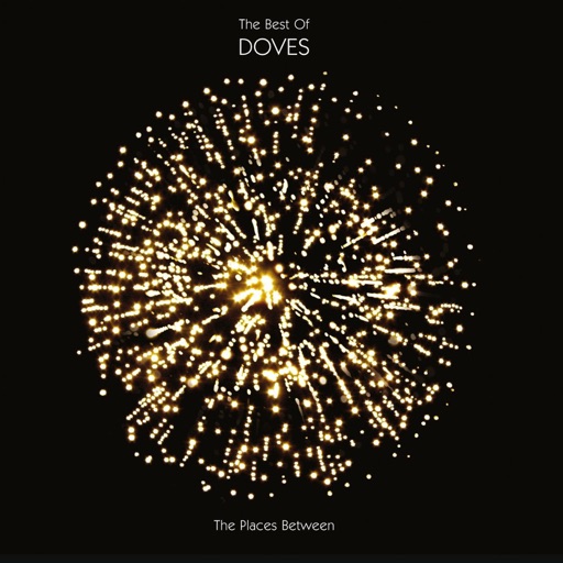 Doves - The Places Between - The Best of Doves
