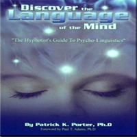 Patrick Porter - Discover the Language of the Mind: A Hypnotist Guide to Psycho-Linguistics (Unabridged) artwork