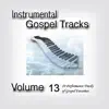 Instrumental Gospel Tracks, Vol. 13 album lyrics, reviews, download
