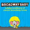 Broadway Baby: Lullaby Renditions of Classic Broadway Tunes - EP