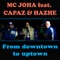 From Downtown to Uptown (feat. Capaz & Hazhe) - Mc Joha lyrics