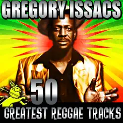 50 Greatest Reggae Tracks - Gregory Isaacs