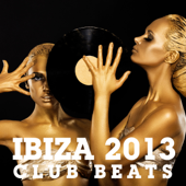 Various Artists - Ibiza 2013 – Club Beats
