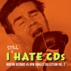 I Still Hate CD's: Norton Records 45 RPM Singles Collection, Vol. 2, 2009