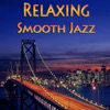 Relaxing Smooth Jazz (Soul jazz, latin jazz, elegant cocktail bar, easy listening), 2012