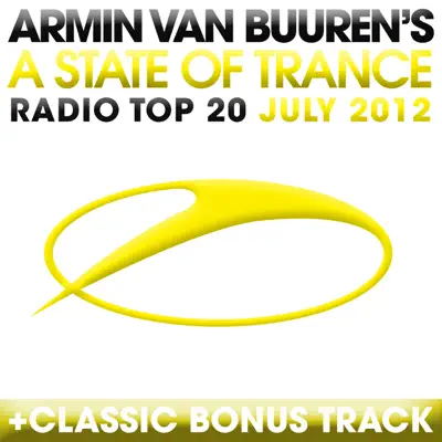 A State of Trance Radio Top 20 - July 2012 (Including Classic Bonus Track) - Armin Van Buuren