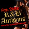 Hot 2nite: R&B Anthems