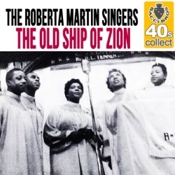 The Roberta Martin Singers - The Old Ship of Zion (Remastered)