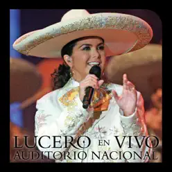 Lucero en Vivo - Auditorio Nacional - Lucero