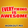 Everything Is Awesome (Extended Workout Mix) - Girl Bop