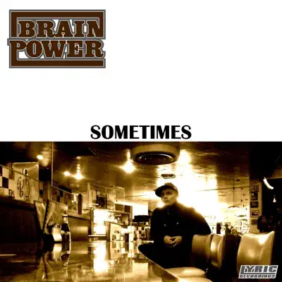 Sometimes - Single - Brainpower