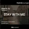 Stay with me (Originally performed by Sam Smith) [Instrumental Version] - Single (Hybrid Lounge) album lyrics, reviews, download