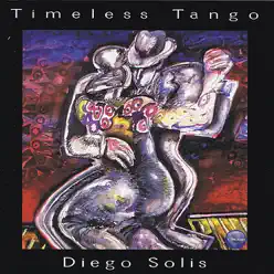 Timeless Tango - Diego Solís Timeless Tango - Diego Solís