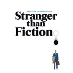 Stranger Than Fiction (Music from the Motion Picture)