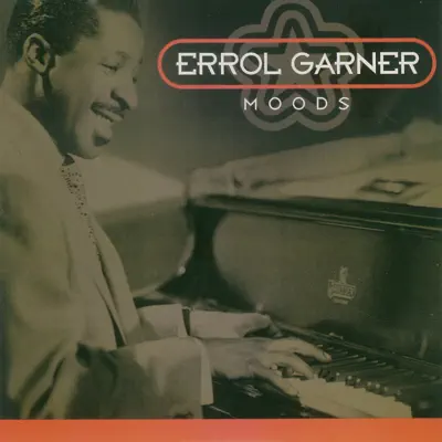 Moods - Erroll Garner Moods - Erroll Garner